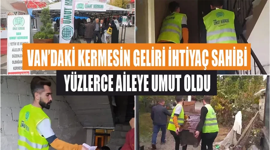 Van’daki kermesin geliri ihtiyaç sahibi yüzlerce aileye umut oldu