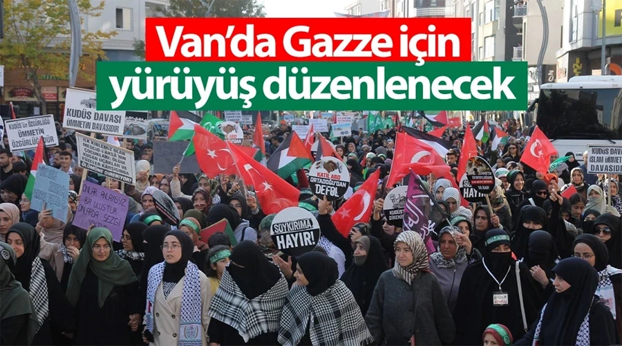 Van’da Gazze için yürüyüş düzenlenecek