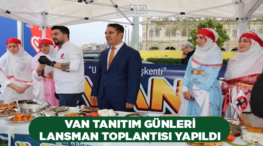 ‘Van Tanıtım Günleri’ lansman toplantısı yapıldı