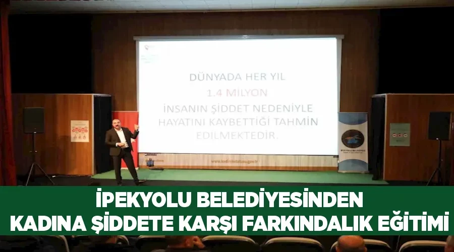 İpekyolu Belediyesinden “Kadına Şiddete Karşı Farkındalık Eğitimi”