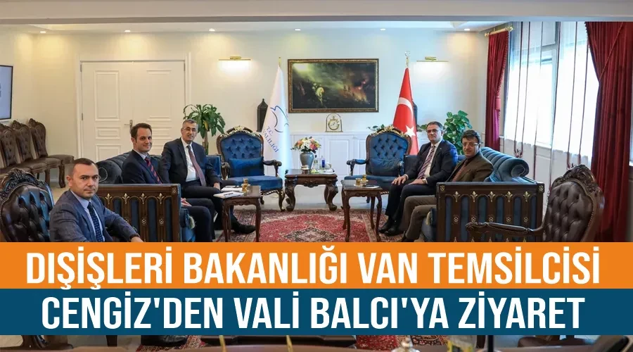 Dışişleri Bakanlığı Van Temsilcisi Cengiz