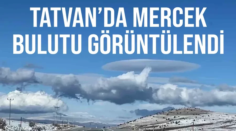 Tatvan’da mercek bulutu görüntülendi