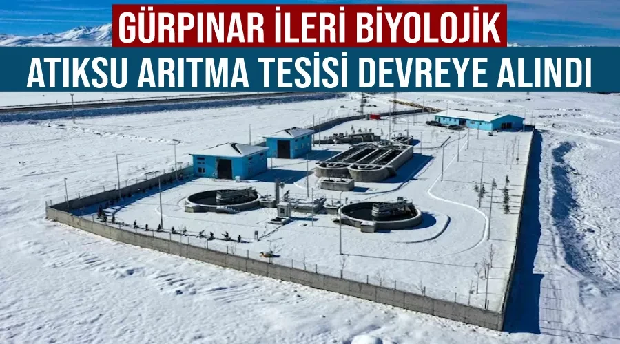 Gürpınar İleri Biyolojik Atıksu Arıtma Tesisi devreye alındı