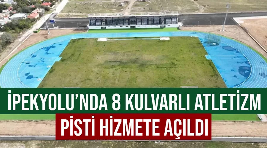 İpekyolu’nda 8 kulvarlı atletizm pisti hizmete açıldı