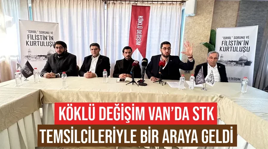 Köklü Değişim Van’da STK temsilcileriyle bir araya geldi