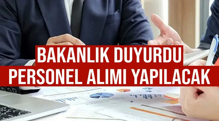 Bakanlık duyurdu Personel alımı yapılacak