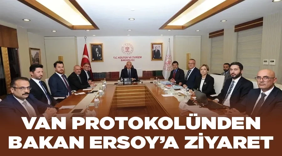 Van protokolünden Bakan Ersoy’a ziyaret