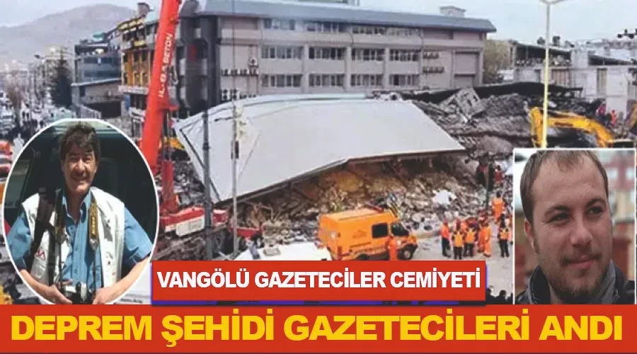 VGC, depremde hayatını kaybeden meslektaşlarını andı