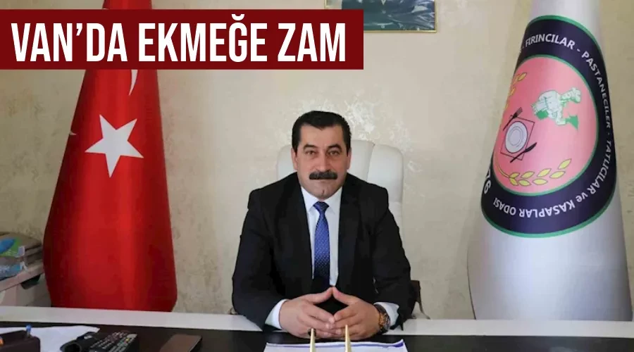 Van’da ekmeğe zam