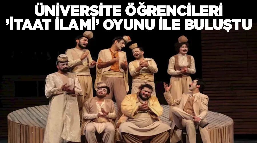 Üniversite öğrencileri ’İtaat İlami’ oyunu ile buluştu