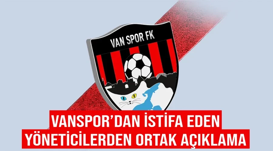 Vanspor’dan istifa eden yöneticilerden ortak açıklama