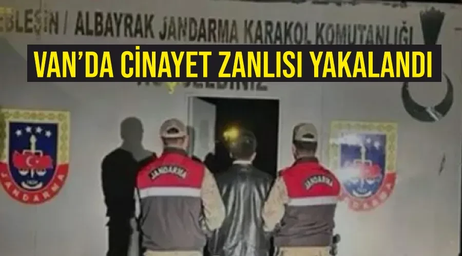 Van’da cinayet zanlısı yakalandı 