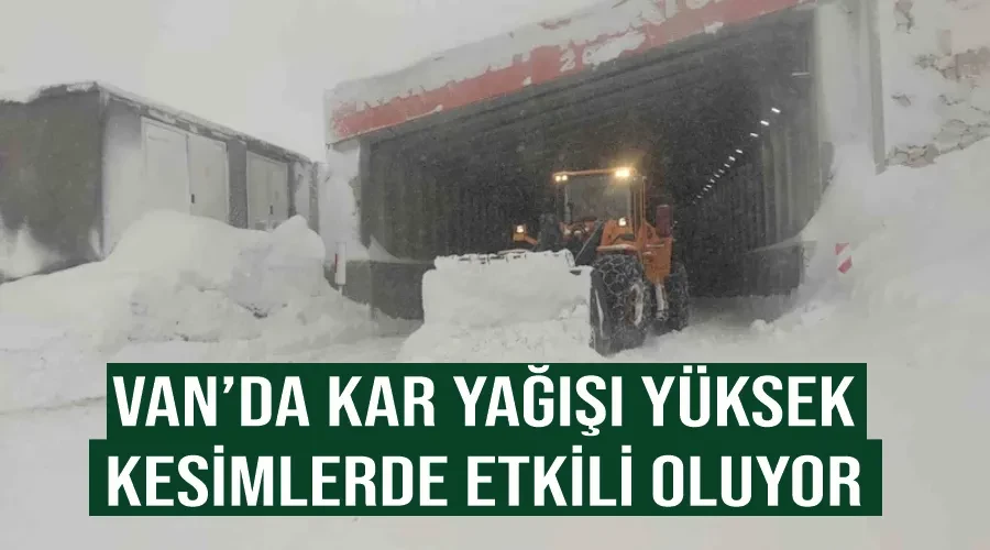 Van’da kar yağışı yüksek kesimlerde etkili oluyor