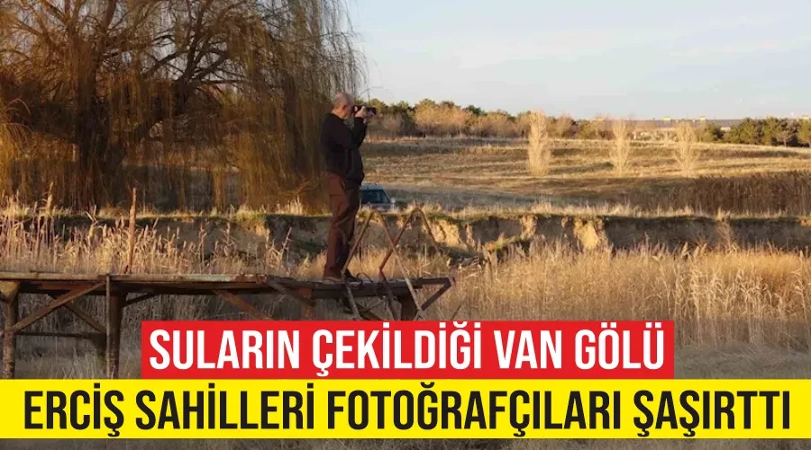 Suların çekildiği Van Gölü Erciş sahilleri fotoğrafçıları şaşırttı