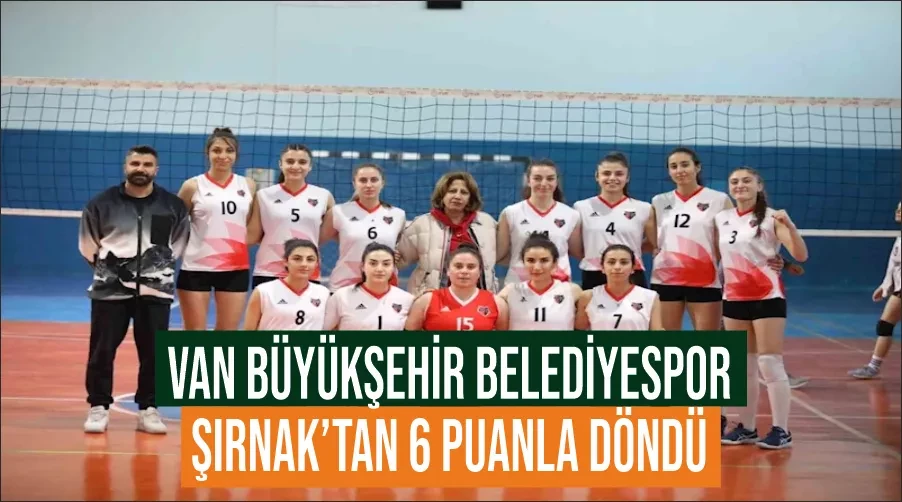 Van Büyükşehir Belediyespor Şırnak’tan 6 puanla döndü
