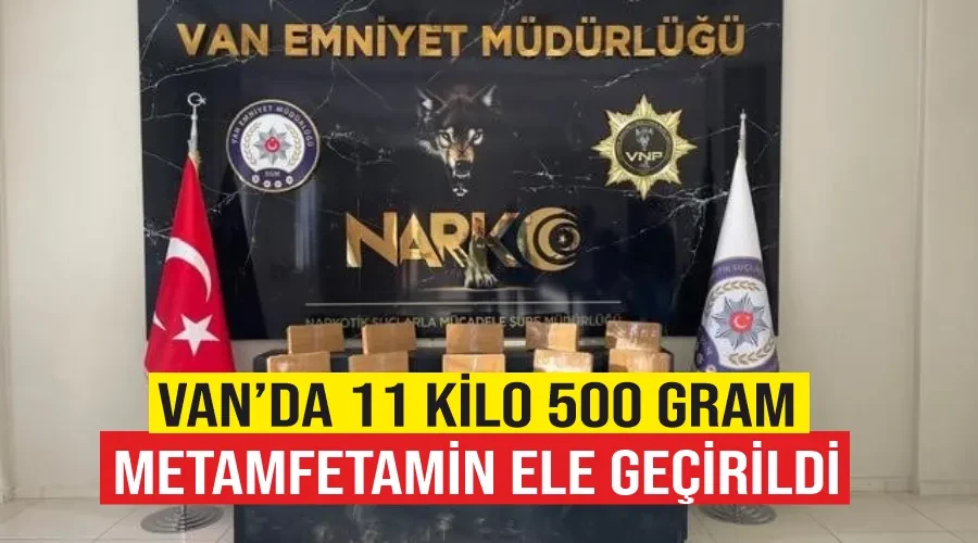 Van’da 11 kilo 500 gram metamfetamin ele geçirildi