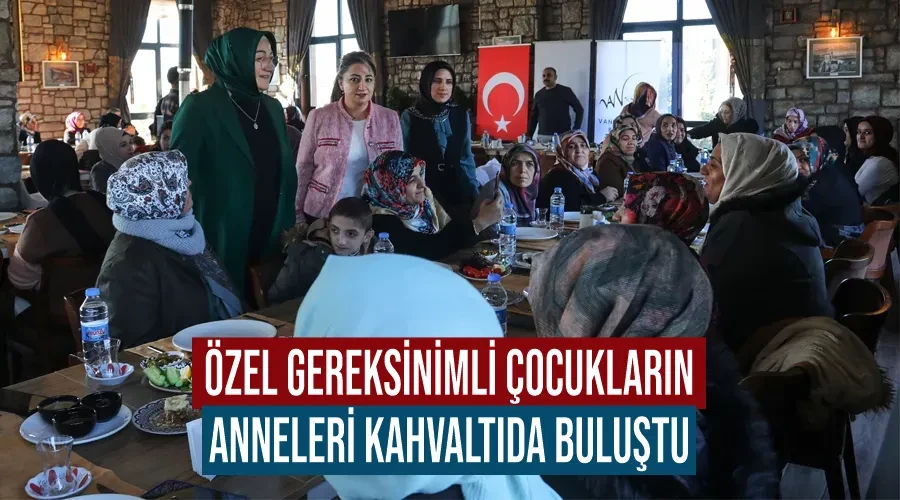 Özel gereksinimli çocukların anneleri kahvaltıda buluştu