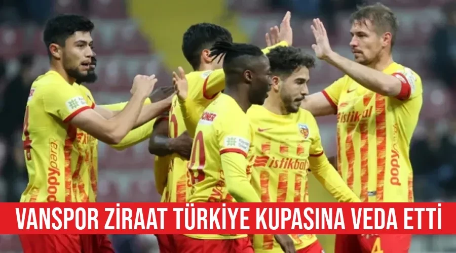 Vanspor Ziraat Türkiye Kupasına veda etti