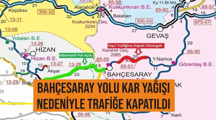 Bahçesaray yolu kar yağışı nedeniyle trafiğe kapatıldı