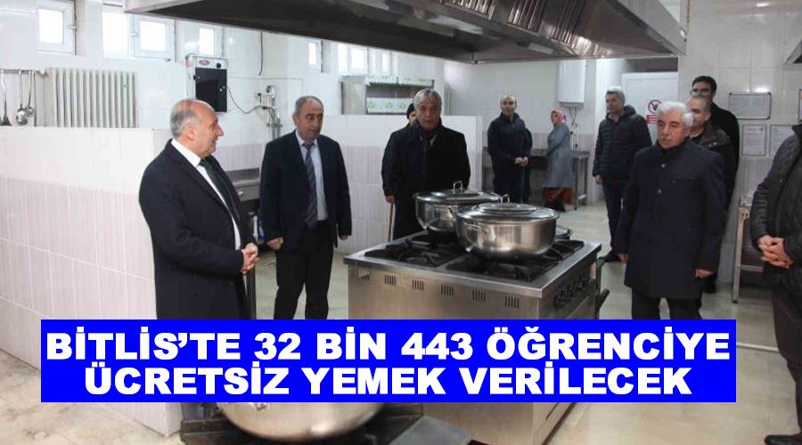 Bitlis’te 32 bin 443 öğrenciye ücretsiz yemek verilecek