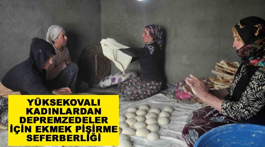 Yüksekovalı kadınlardan depremzedeler için ekmek pişirme seferberliği