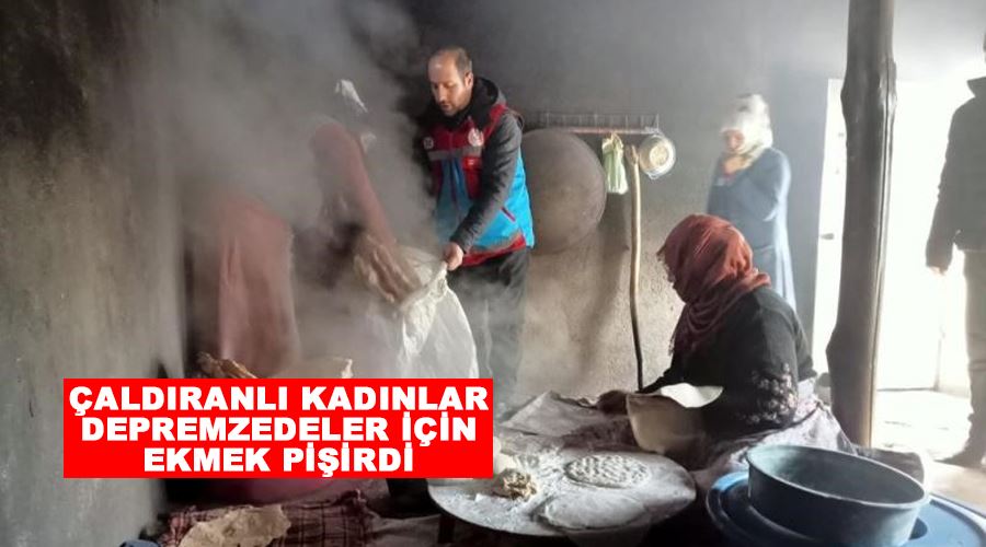 Çaldıranlı kadınlar depremzedeler için ekmek pişirdi