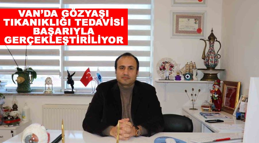 Van’da gözyaşı tıkanıklığı tedavisi başarıyla gerçekleştiriliyor