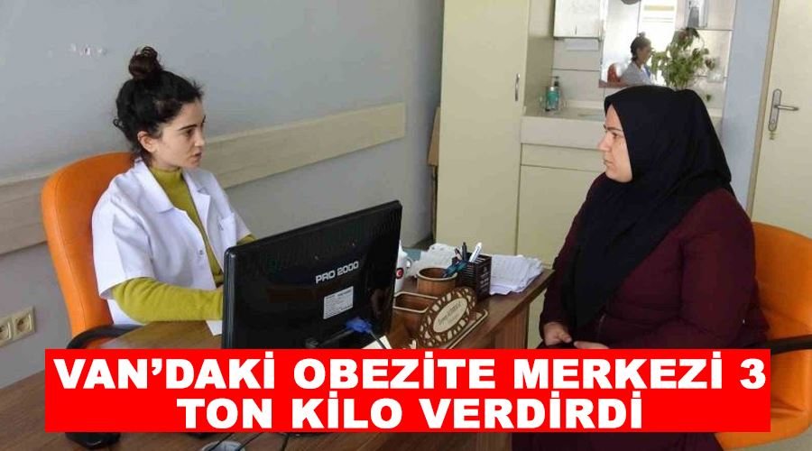 Van’daki obezite merkezi 3 ton kilo verdirdi