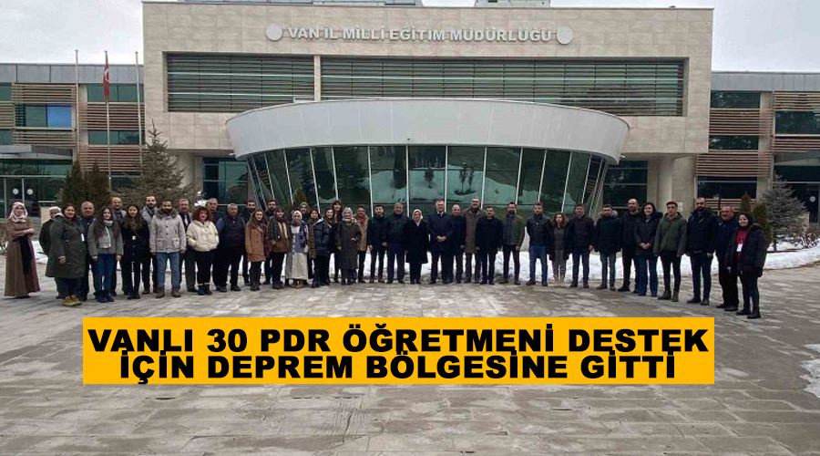 Vanlı 30 PDR öğretmeni destek için deprem bölgesine gitti