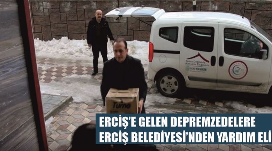 Erciş’e gelen depremzedelere Erciş Belediyesi’nden yardım eli