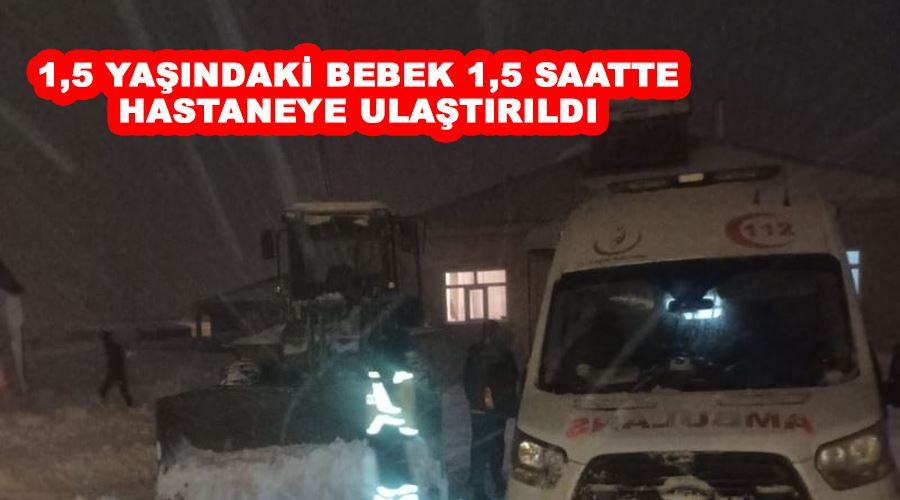 1,5 yaşındaki bebek 1,5 saatte hastaneye ulaştırıldı