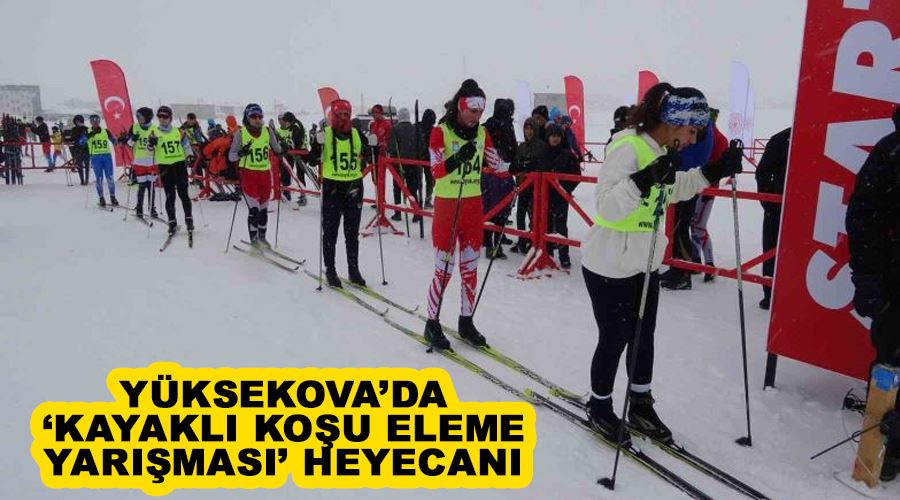 Yüksekova’da ‘Kayaklı Koşu Eleme Yarışması’ heyecanı