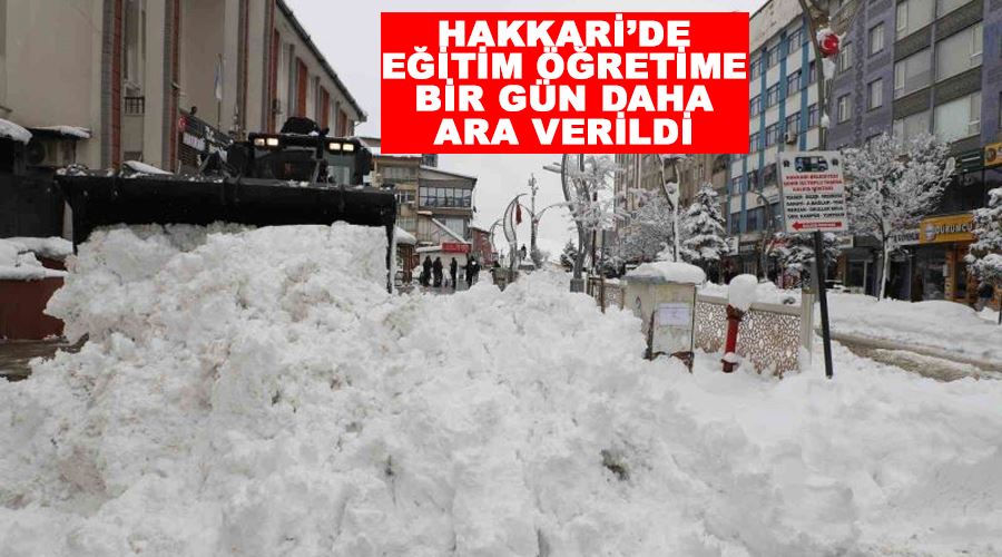 Hakkari’de eğitim öğretime bir gün daha ara verildi