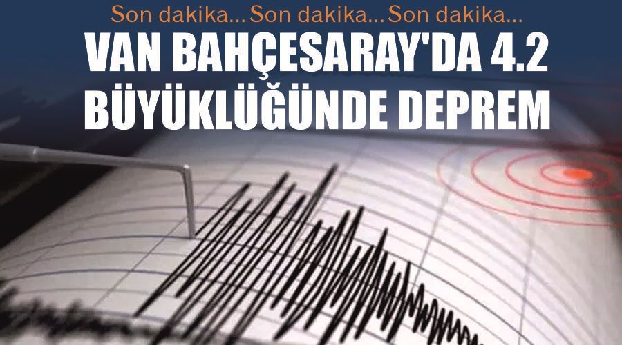 Van’da 4.2 büyüklüğünde deprem