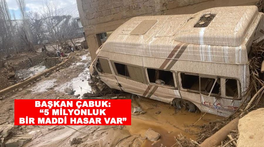 Başkan Çabuk: “5 milyonluk bir maddi hasar var”