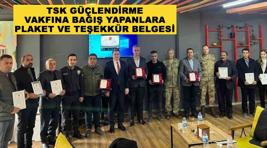 TSK Güçlendirme Vakfına bağış yapanlara plaket ve teşekkür belgesi