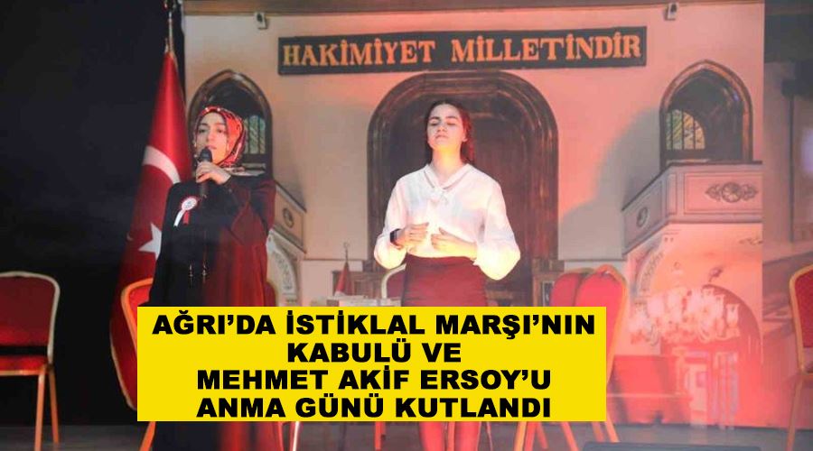 Ağrı’da İstiklal Marşı’nın kabulü ve Mehmet Akif Ersoy’u Anma Günü kutlandı