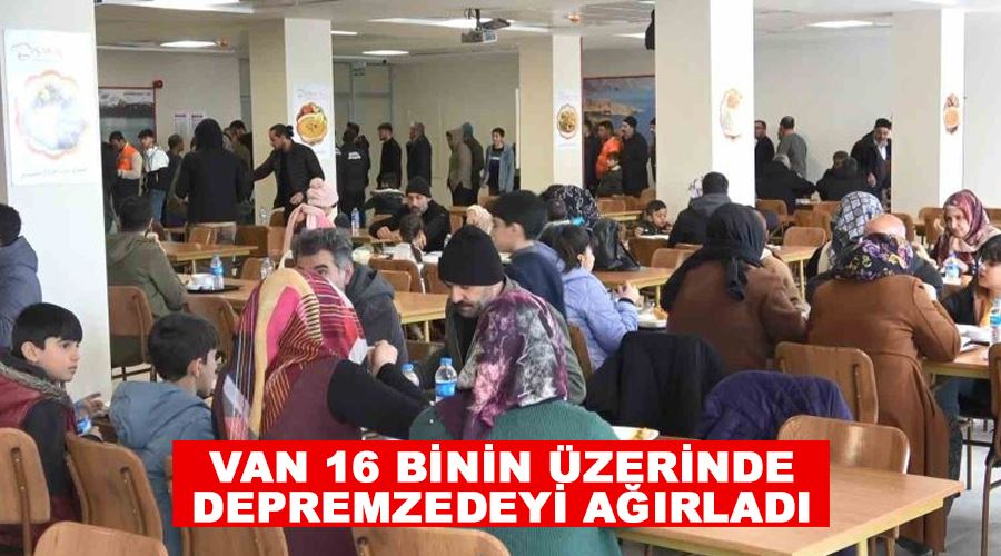 Van 16 binin üzerinde depremzedeyi ağırladı