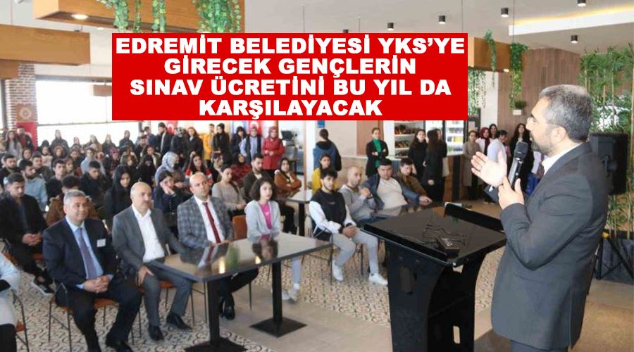 Edremit Belediyesi YKS’ye girecek gençlerin sınav ücretini bu yıl da karşılayacak