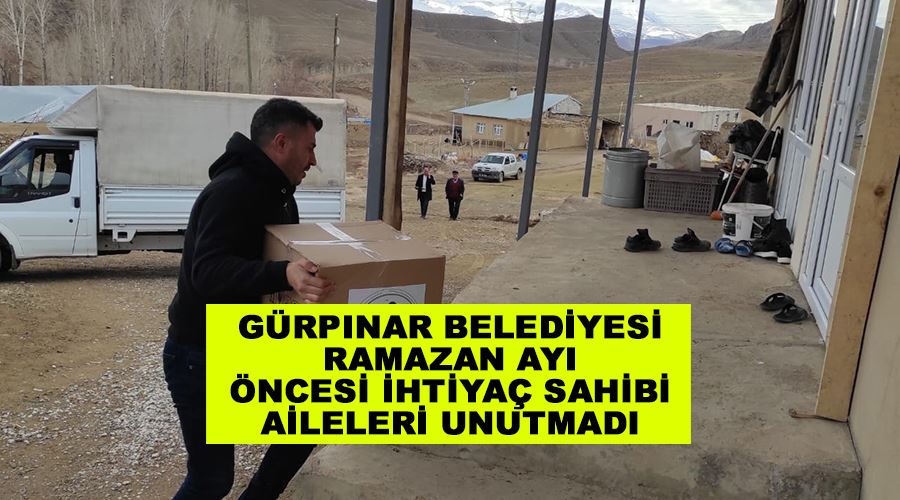 Gürpınar Belediyesi Ramazan Ayı öncesi ihtiyaç sahibi aileleri unutmadı