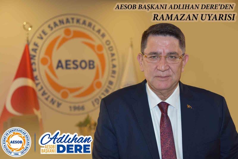 AESOB Başkanı Adlıhan Dere’den Ramazan’da 