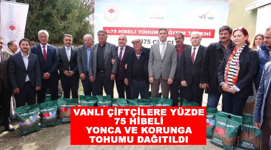 Vanlı çiftçilere yüzde 75 hibeli yonca ve korunga tohumu dağıtıldı