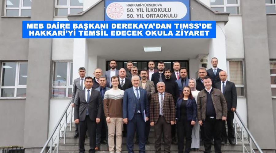 MEB Daire Başkanı Derekaya’dan TIMSS’de Hakkari’yi temsil edecek okula ziyaret