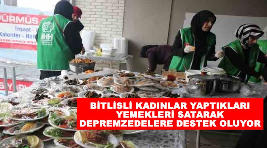 Bitlisli kadınlar yaptıkları yemekleri satarak depremzedelere destek oluyor