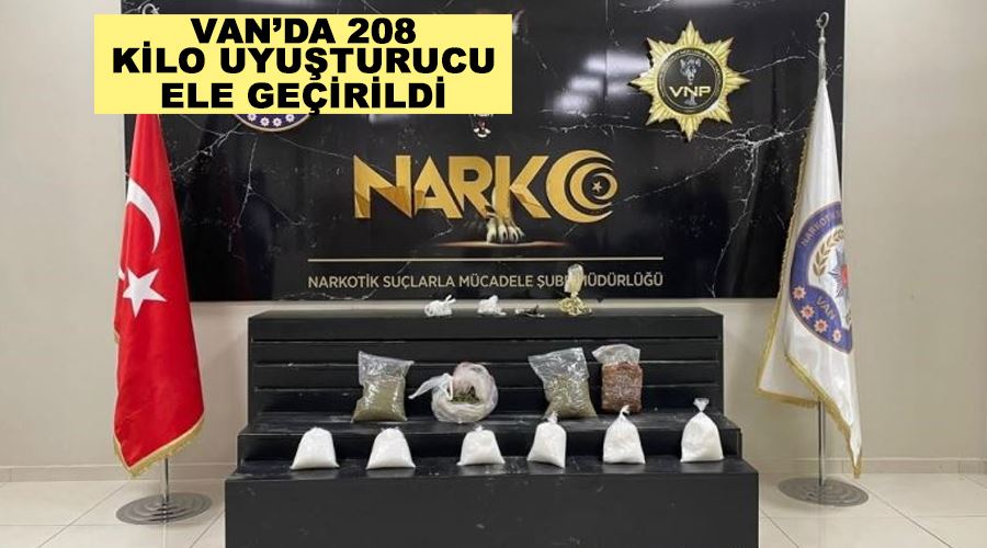 Van’da 208 kilo uyuşturucu ele geçirildi