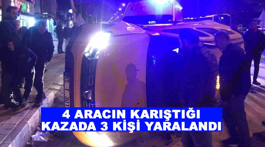 4 aracın karıştığı kazada 3 kişi yaralandı