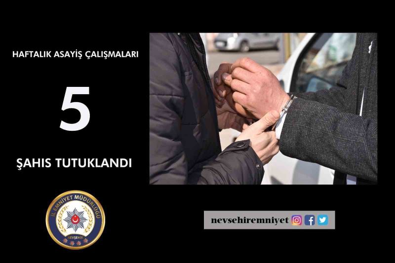 Nevşehir’de çeşitli suçlardan 5 kişi tutuklandı
