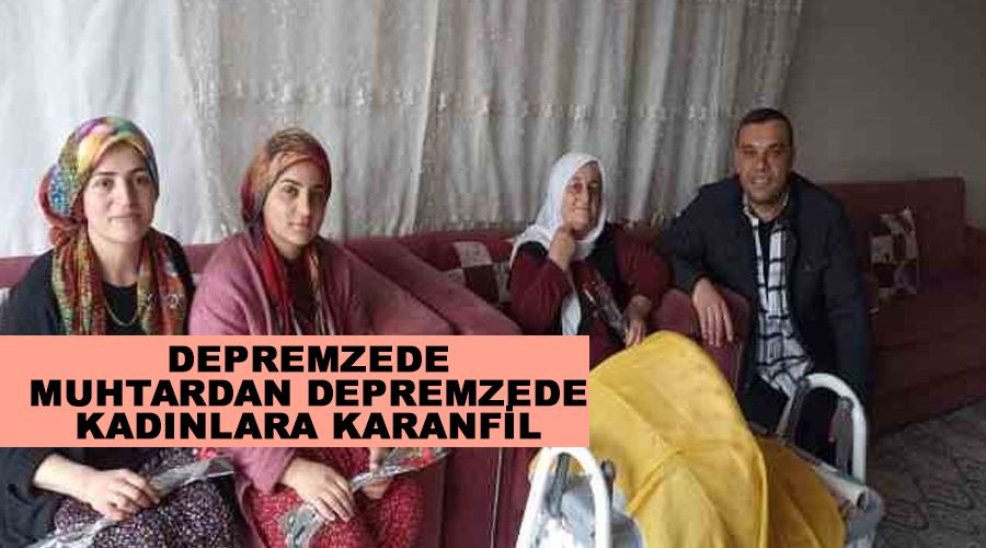 Depremzede muhtardan depremzede kadınlara karanfil