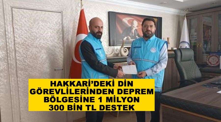 Hakkari’deki din görevlilerinden deprem bölgesine 1 milyon 300 bin TL destek