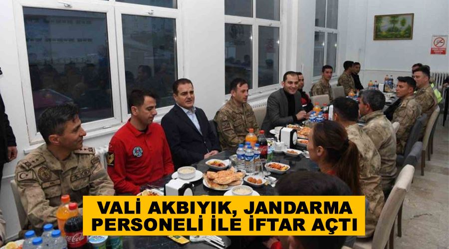 Vali Akbıyık, jandarma personeli ile iftar açtı